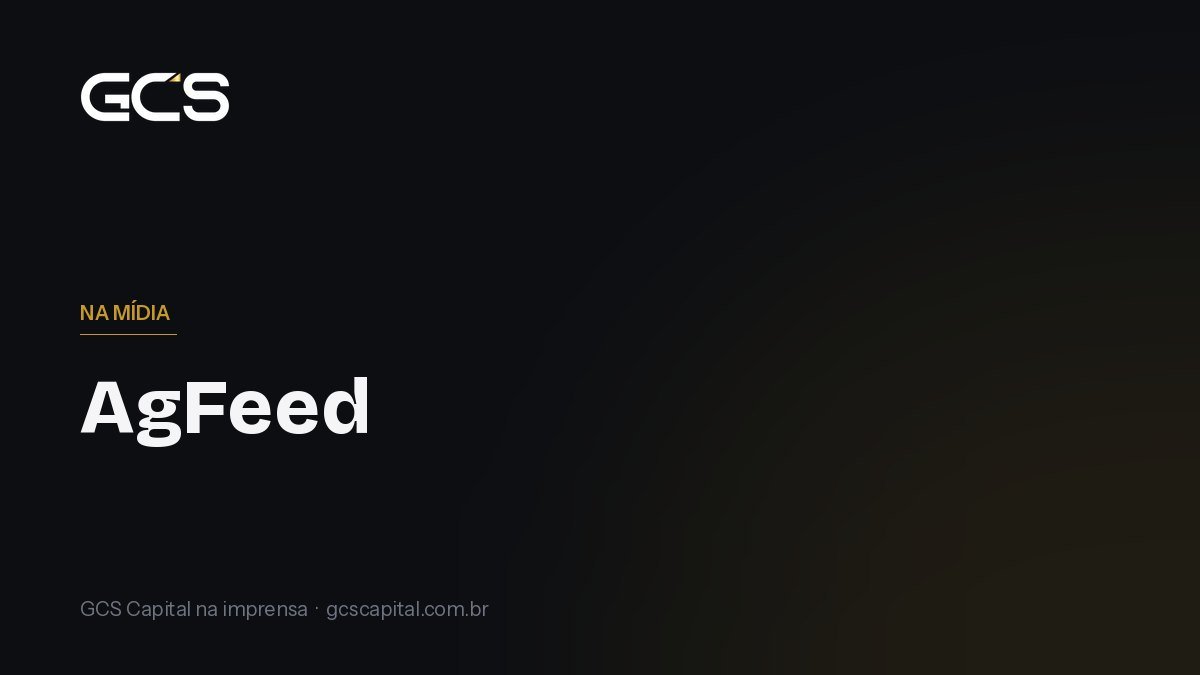 GCS Capital pega a estrada rumo ao campo e vai lançar dois Fiagros